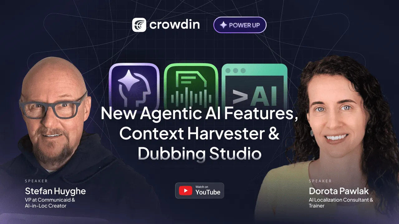 Crowdin Power Up: Agentic AI Features, Context Harvester and Dubbing Studio